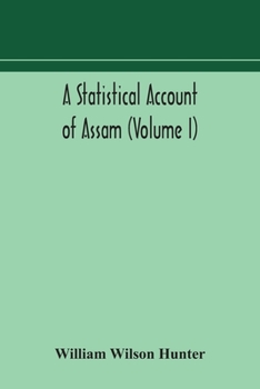 Paperback A statistical account of Assam (Volume I) Book