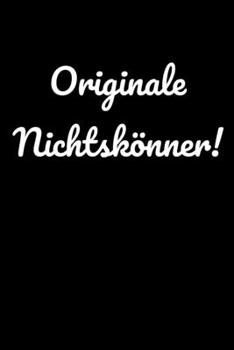 Originale Nichtskönner!: blanko A5 Notizbuch (German Edition)