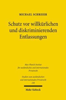 Schutz VOR Willkurlichen Und Diskriminierenden Entlassungen: Eine Rechtsvergleichende Untersuchung Zum Recht Von Deutschland Und British Columbia