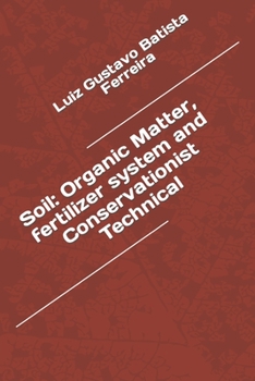 Paperback Soil: Organic Matter, fertilizer system and Conservationist Technical Book