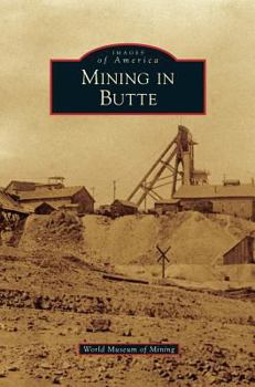 Mining in Butte - Book  of the Images of America: Montana