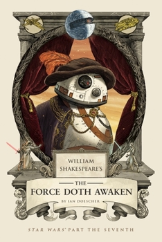 Hardcover William Shakespeare's the Force Doth Awaken: Star Wars Part the Seventh Book