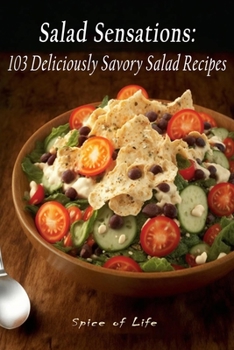 Paperback Salad Sensations: 103 Deliciously Savory Salad Recipes Book