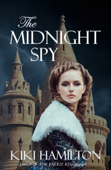 Paperback The Midnight Spy (The Midnight Spy, Book One): Book 1 of 3 - The Midnight Spy Series Book