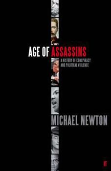 Hardcover Age of Assassins: A History of Assassination in Europe and America, 1865-1981. by Michael Newton Book