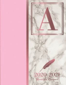 2020-2021 Monthly Planner: Letter A Rose Gold Pink Marble Monogram Planner January 2020 - December 2021 At A Glance 24 Month Dated Initial Diary (8.5” x 11”)