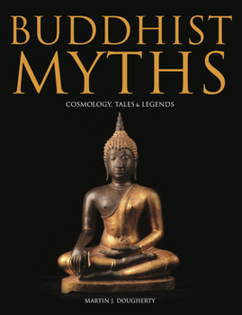 Hardcover Buddhist Myths: Cosmology, Tales & Legends Book