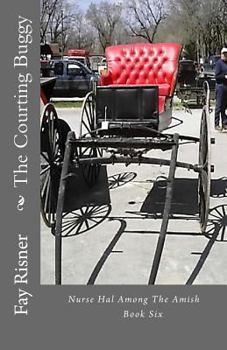 The Courting Buggy - Book #6 of the Nurse Hal Among The Amish