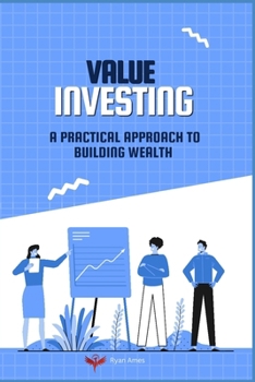 Paperback Value Investing: A Practical Approach to Building Wealth Book