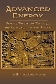 Paperback Advanced Energy Healing Theory and Technique for Reiki and Empathic Healers Book