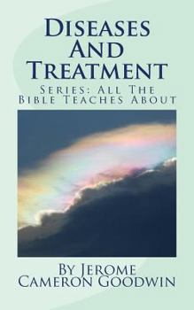 Paperback Diseases And Treatment: All The Bible Teaches About Book