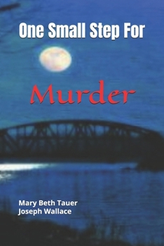 Paperback One Small Step For Murder: A story of murder in St. Charles, MO 1969 Book