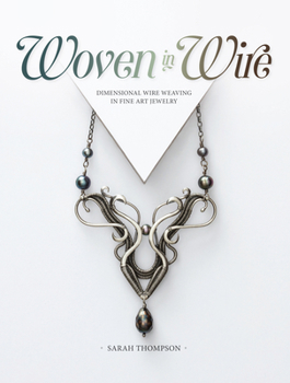 Paperback Woven in Wire: Dimensional Wire Weaving in Fine Art Jewelry Book