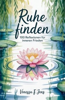 Paperback Ruhe Finden: 100 Reflexionen für inneren Frieden [German] Book