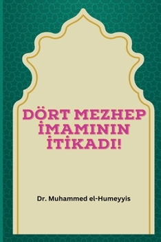 Paperback Dört Mezhep İmaminin İtİkadi [Turkish] Book