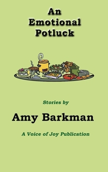 Paperback An Emotional Potluck: Stories by Amy Barkman Book