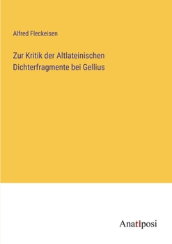 Paperback Zur Kritik der Altlateinischen Dichterfragmente bei Gellius [German] Book