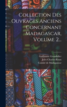 Hardcover Collection Des Ouvrages Anciens Concernant Madagascar, Volume 2... [French] Book