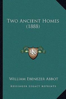 Paperback Two Ancient Homes (1888) Book