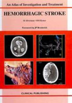 Hardcover Hemorrhagic Stroke: An Atlas of Investigation and Treatment Book