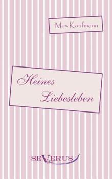Paperback Heines Liebesleben: Aus Fraktur übertragen [German] Book
