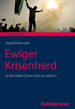 Paperback Ewiger Krisenherd: Ist Der Nahe Osten Noch Zu Retten? [German] Book