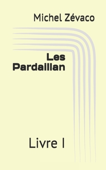 Paperback Les Pardaillan: Livre I [French] Book