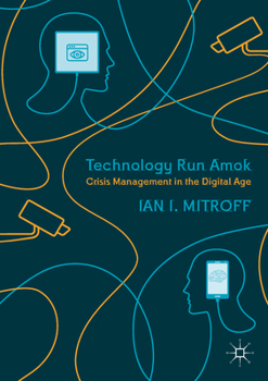Paperback Technology Run Amok: Crisis Management in the Digital Age Book