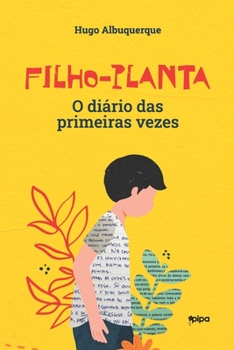 Paperback Filho-planta: O diário das primeiras vezes [Portuguese] Book