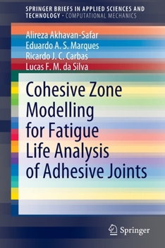 Paperback Cohesive Zone Modelling for Fatigue Life Analysis of Adhesive Joints Book