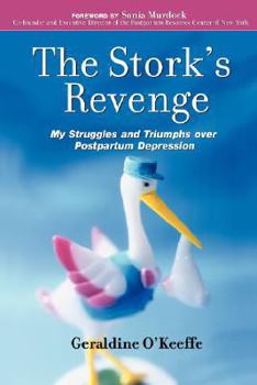 Paperback The Stork's Revenge: My Struggles and Triumphs Over Postpartum Depression Book