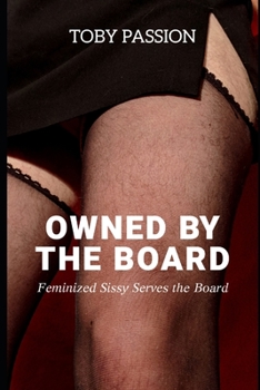 Paperback Owned by the Board: Feminized Sissy Serves the Board Book