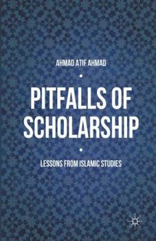 Paperback Pitfalls of Scholarship: Lessons from Islamic Studies Book