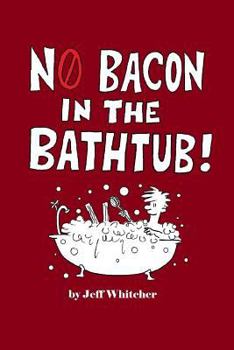 Paperback No Bacon in the Bathtub! Book
