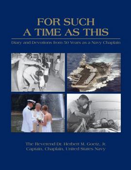 Hardcover For Such a Time As This: Diary and Devotions From 50 Years As a Navy Chaplain Book