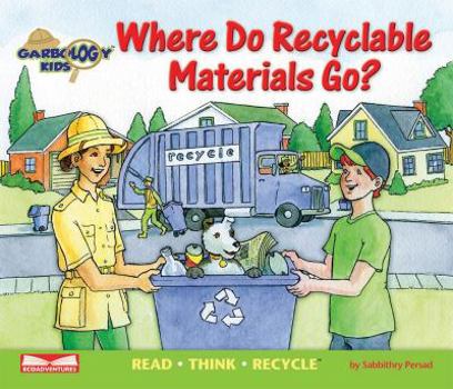 Paperback Where Do Recyclable Materials Go?: Recycle, Reuse, Reducevolume 3 Book