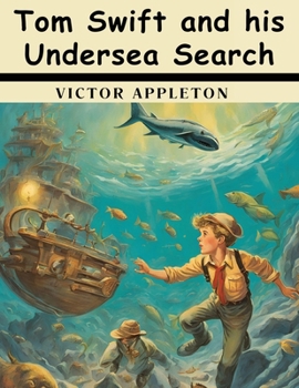 Tom Swift and his Undersea Search