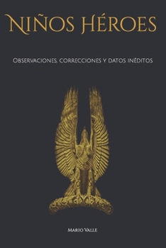 Paperback Niños Héroes; Observaciones, correcciones y datos inéditos [Spanish] Book