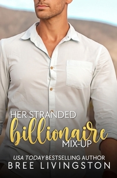 Paperback Her Stranded Billionaire Mix-Up: A Clean Billionaire Romance Book Five Book