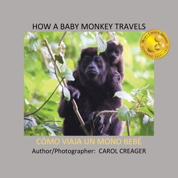 Paperback How a Baby Monkey Travels: Cómo Viaja Un Mono Bebé Book