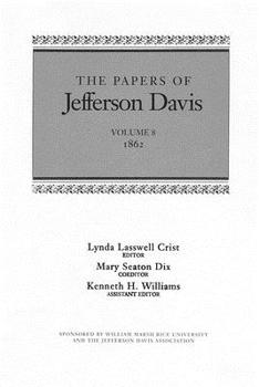 The Papers of Jefferson Davis: 1862 - Book #8 of the Papers of Jefferson Davis