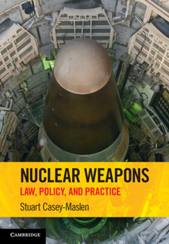 Paperback Nuclear Weapons: Law, Policy, and Practice Book