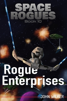 Rogue Enterprises - Book #10 of the Space Rogues