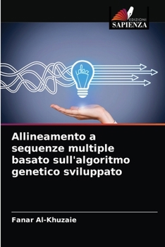 Paperback Allineamento a sequenze multiple basato sull'algoritmo genetico sviluppato [Italian] Book