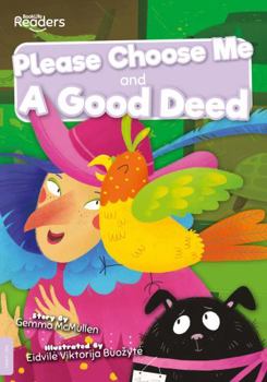 Paperback Please Choose Me and A Good Deed (BookLife Readers) Book