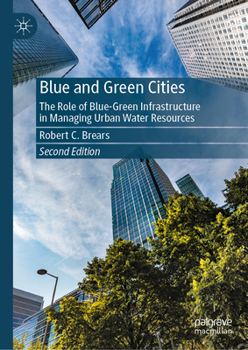 Hardcover Blue and Green Cities: The Role of Blue-Green Infrastructure in Managing Urban Water Resources Book