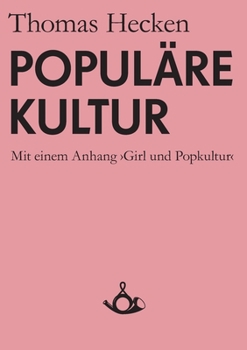 Paperback Populäre Kultur: Mit einem Anhang Girl und Popkultur [German] Book