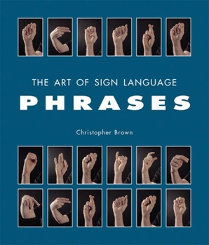 Hardcover The Art of Sign Language: Phrases Book
