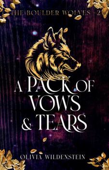 A Pack of Vows and Tears - Book #2 of the Boulder Wolves