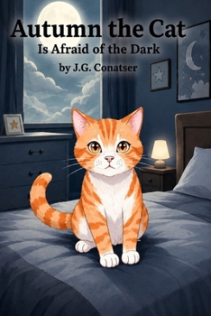 Autumn the Cat: Is Afraid of the Dark